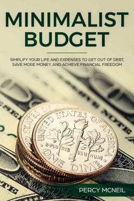 Percy McNeil - Minimalist Budget Simplify Your Life and Expenses to Get Out of Debt, Save More Money, and Achieve Financial Freedom