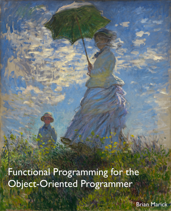 Functional Programming for the Object-Oriented Programmer Brian Marick This - photo 1