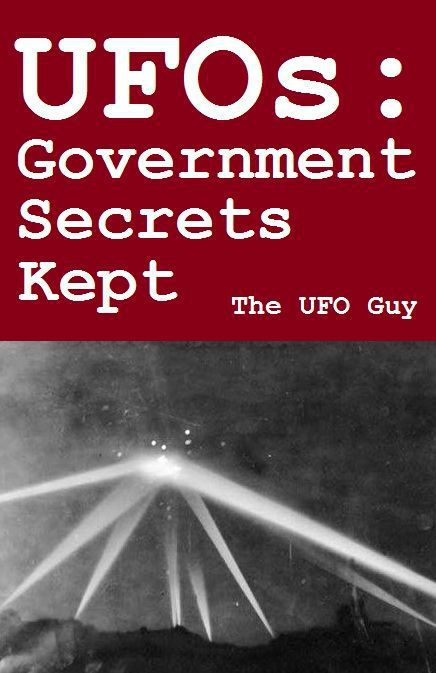 UFOs Government Secrets Kept By The UFO Guy Introduction Now in my early - photo 1