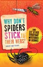 Robert Matthews - Why Don’t Spiders Stick to Their Webs? And 317 Other Everyday Mysteries of Science