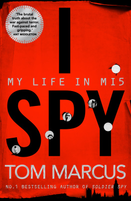 Tom Marcus I Spy: My Life in MI5