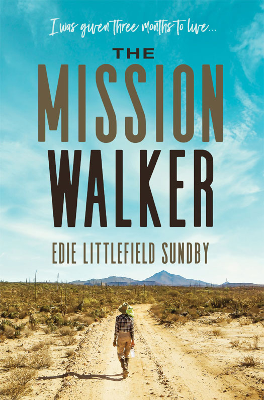 PRAISE FOR THE MISSION WALKER The Mission Walker is a marvelous book Edie - photo 1