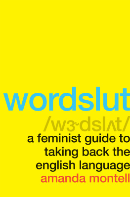 Amanda Montell Wordslut: A Feminist Guide to Taking Back the English Language