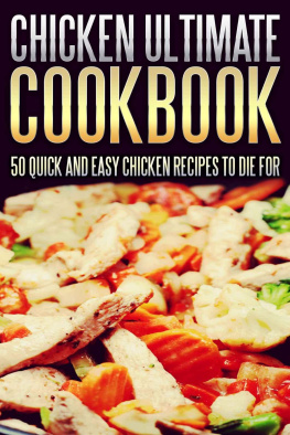 Tom Holden - Chicken Ultimate Cookbook: 50 Quick and Easy Chicken Recipes to Die for