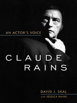 David J. Skal Claude Rains: An Actor’s Voice