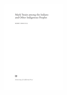 Kerry Driscoll - Mark Twain among the Indians and Other Indigenous Peoples