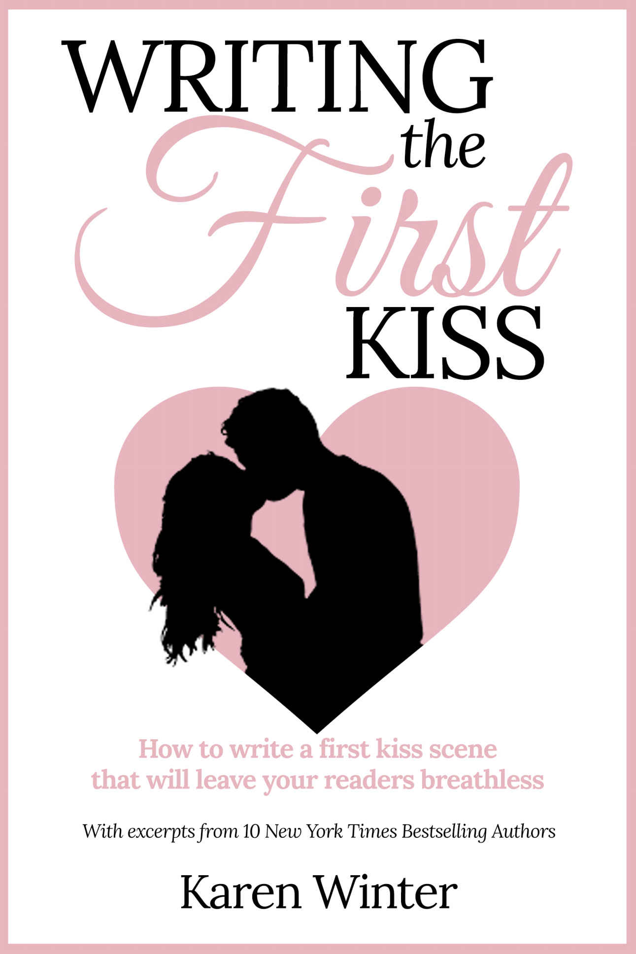 Table of Contents Writing the First KissFirst Edition 2018Copyright 2018 - photo 1