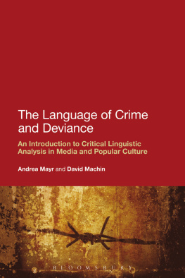 Andrea Mayr The Language of Crime and Deviance: An Introduction to Critical Linguistic Analysis in Media and Popular Culture