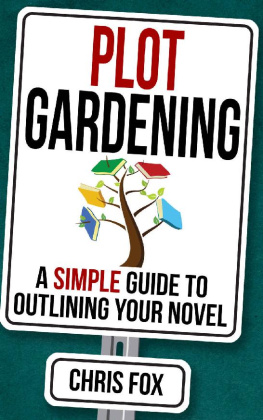 Chris Fox - Plot Gardening: Write Faster, Write Smarter