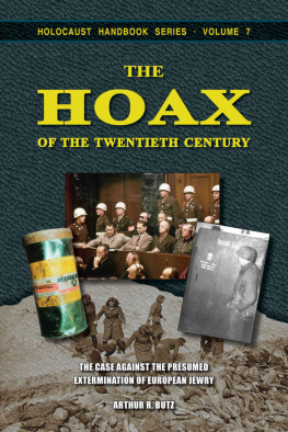 Arthur R. Butz The Hoax of the Twentieth Century: The Case Against the Presumed Extermination of European Jewry (Holocaust Handbooks Book 7)