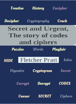 Fletcher Pratt - Secret and urgent - The story of codes and ciphers.