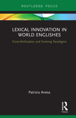 Patrizia Anesa Lexical Innovation in World Englishes: Cross-fertilization and Evolving Paradigms