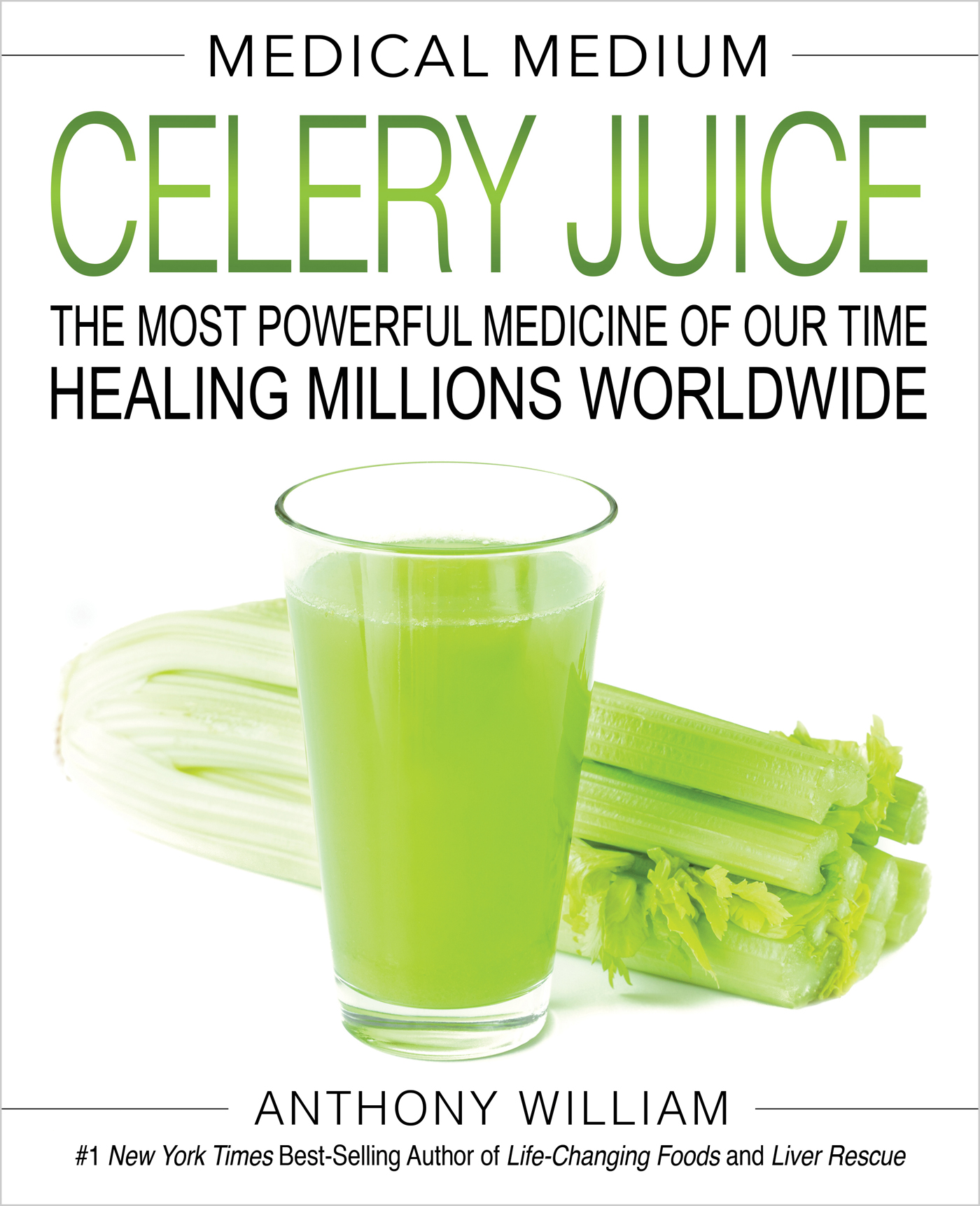 PRAISE FOR ANTHONY WILLIAM Celery juice is sweeping the globe Its impressive - photo 1