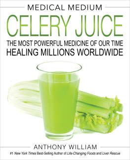 Anthony William - Medical Medium Celery Juice: The Most Powerful Medicine of Our Time Healing Millions Worldwide