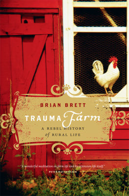 Brian Brett - Trauma Farm: A Rebel History of Rural Life