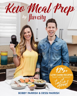 Bobby Parrish Keto Meal Prep by FlavCity 125+ Low Carb Recipes That Actually Taste Good