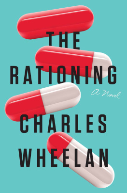 Charles Wheelan - The Rationing: A Novel