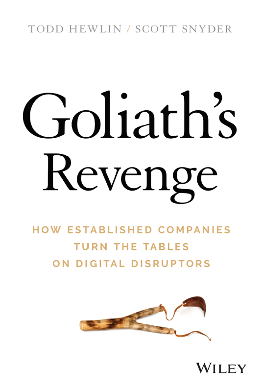 Additional Praise for Goliaths Revenge A must read for how companies can - photo 1