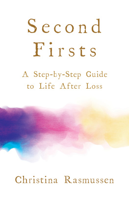 Christina Rasmussen Second Firsts: A Step-By-Step Guide to Life After Loss, 2019 Edition