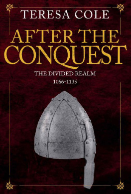 Teresa Cole - After the Conquest: The Divided Realm, 1066–1135