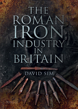 David Sim The Roman Iron Industry in Britain