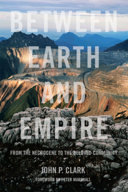 John P. Clark Between Earth and Empire: From the Necrocene to the Beloved Community