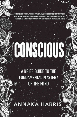 Annaka Harris Conscious: A Brief Guide to the Fundamental Mystery of the Mind