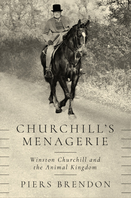 Piers Brendon Churchill’s Menagerie: Winston Churchill and the Animal Kingdom