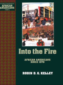 Robin D. G. Kelley - Into the Fire: African Americans Since 1970