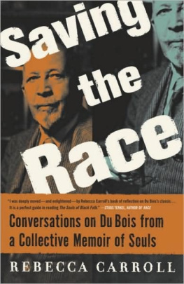 Rebecca Carroll - Saving the Race: Conversations on Du Bois from a Collective Memoir of Souls