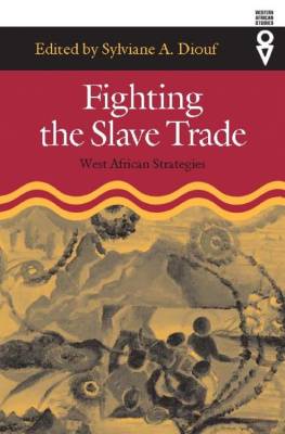 Sylviane A. Diouf (ed.) Fighting the Slave Trade: West African Strategies