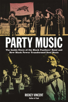 Rickey Vincent - Party Music: The Inside Story of the Black Panthers’ Band and How Black Power Transformed Soul Music