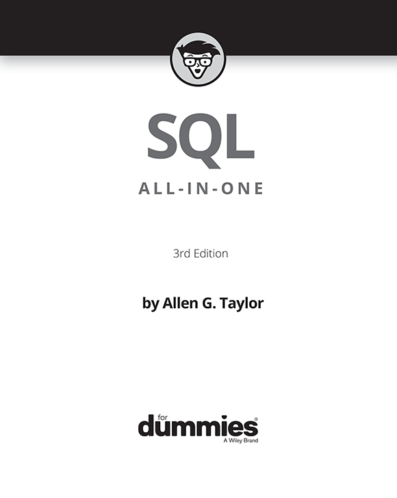 SQL All-In-One For Dummies 3rd Edition Published by John Wiley Sons Inc - photo 2