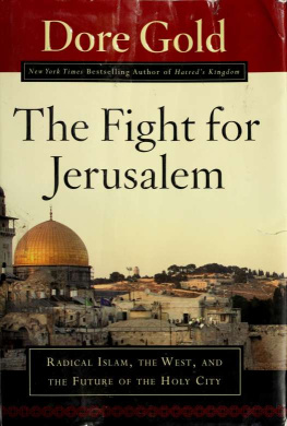 Dore Gold - The Fight for Jerusalem: Radical Islam, The West and the Future of the Holy City