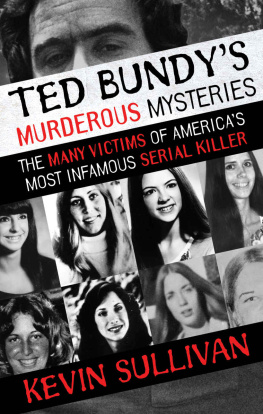Kevin Sullivan - Ted Bundy’s Murderous Mysteries: The Many Victims of America’s Most Infamous Serial Killer