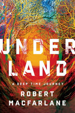 Robert Macfarlane - Underland: A Deep Time Journey