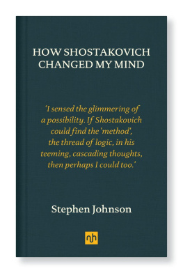 Stephen Johnson - How Shostakovich Changed My Mind