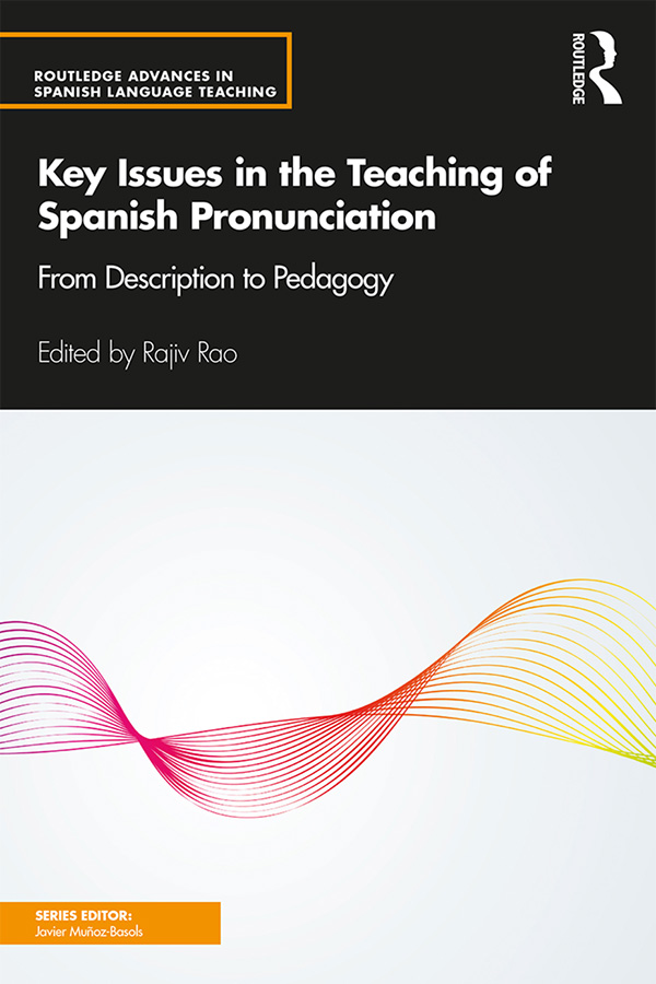 KEY ISSUES IN THE TEACHING OF SPANISH PRONUNCIATION Key Issues in the Teaching - photo 1