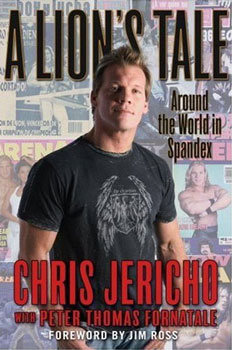 Chris Jericho - A Lions Tale: Around the World in Spandex