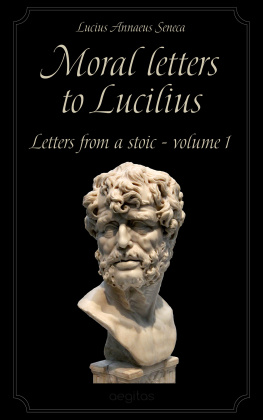 Seneca Moral letters to Lucilius. Volume 1