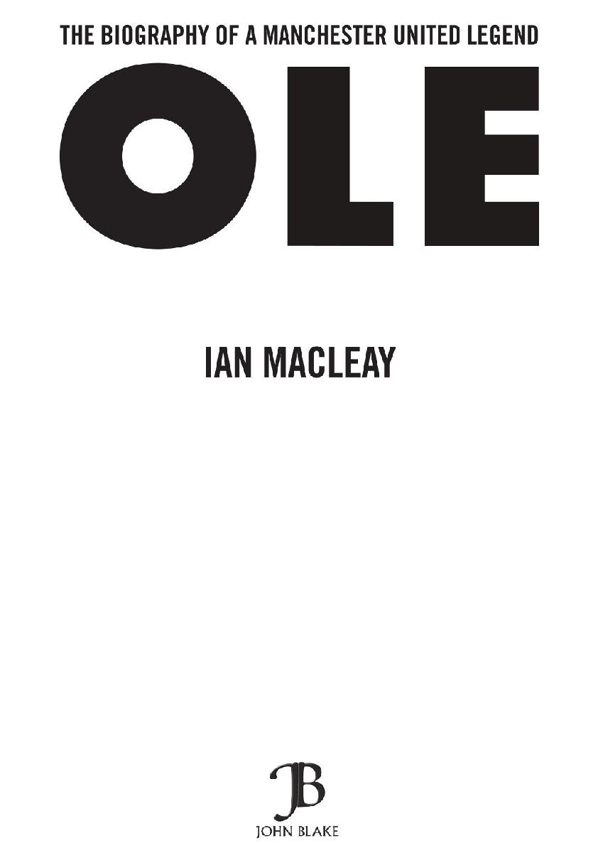 CONTENTS TAKE ON ME Ole Gunnar Solskjaer the sub from hell SIR ALEX - photo 1