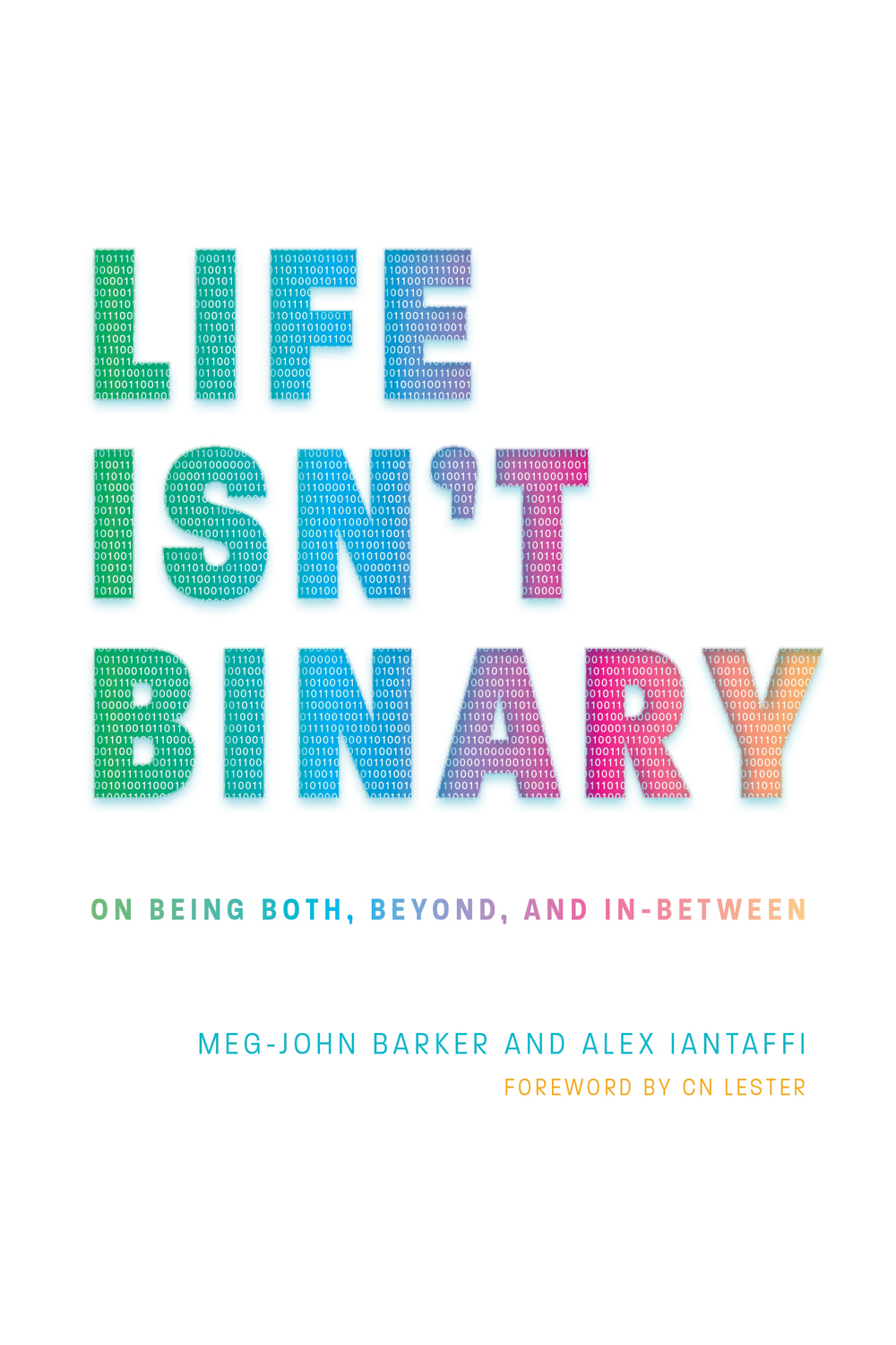 LIFE ISNT BINARY On Being Both Beyond and In-Between Meg-John Barker and - photo 1