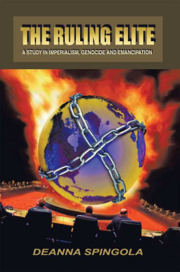 Deanna Spingola The Ruling Elite: A Study in Imperialism, Genocide and Emancipation