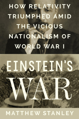 Matthew Stanley Einstein’s War: How Relativity Triumphed Amid the Vicious Nationalism of World War I