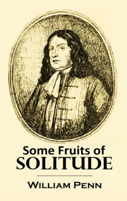 William Penn [Penn Some Fruits of Solitude (1905) (Linked Table of Contents)