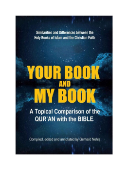 Gerhard Nehls [Nehls - Your Book and My Book: A topical comparison of the Qur’an with the Bible. Similarities and differences between the Holy Books of Islam and the Christian faith.