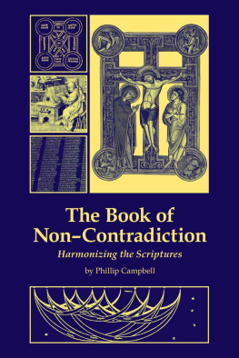 Phillip Campbell [Campbell - The Book of Non-Contradiction: Harmonizing the Scriptures