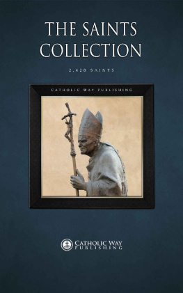 Catholic Way Publishing [Publishing - The Saints Collection [2,428 Saints]