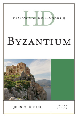 John H. Rosser Historical Dictionary of Byzantium