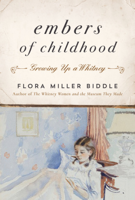 Flora Miller Biddle Embers of Childhood: Growing Up a Whitney